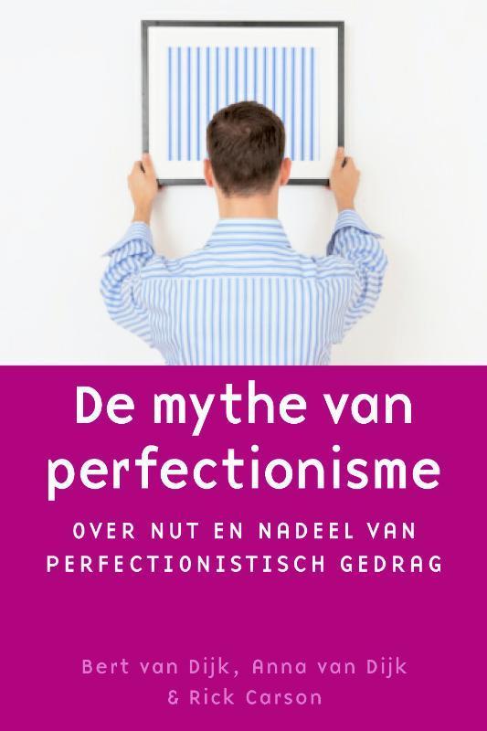 De mythe van perfectionisme / De mythe van / 1 9789058712707, Boeken, Psychologie, Zo goed als nieuw, Verzenden