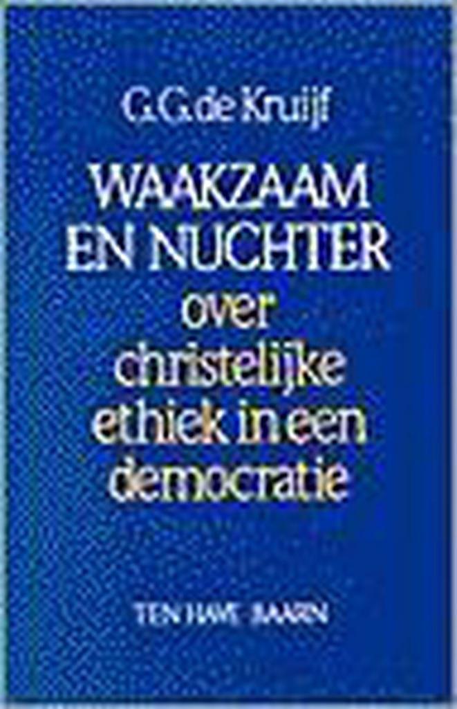 WAAKZAAM EN NUCHTER 9789025945565 KRUIJF G.G. DE, Boeken, Filosofie, Gelezen, Verzenden