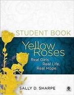 Yellow Roses: Real Girls. Real Life. Real Hope. by Sally D, Gelezen, Verzenden
