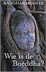 WIE IS DE BOEDDHA 9789055017768 Sangharakshita, Verzenden, Gelezen, Sangharakshita