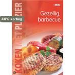 Koken Met Plezier Gezellig: Barbecue 9789036617789, Verzenden, Zo goed als nieuw