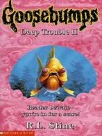 Goosebumps: Deep trouble II by R. L Stine (Paperback), Boeken, Gelezen, R.L. Stine, Verzenden