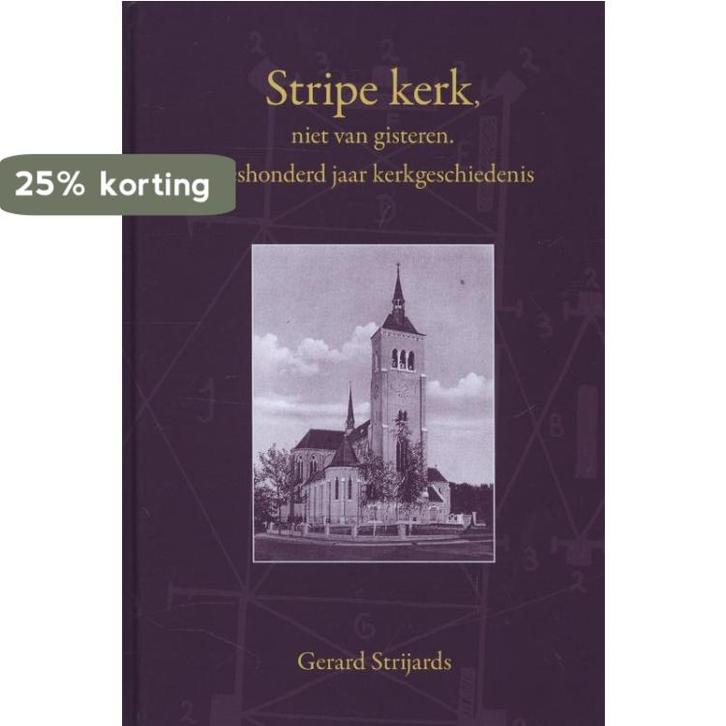 Stripe kerk niet van gisteren 9789058509123 Gerard Strijards, Boeken, Godsdienst en Theologie, Zo goed als nieuw, Verzenden