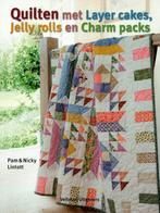 Quilten met layer cakes, jelly rolls en charm packs, Verzenden, Zo goed als nieuw