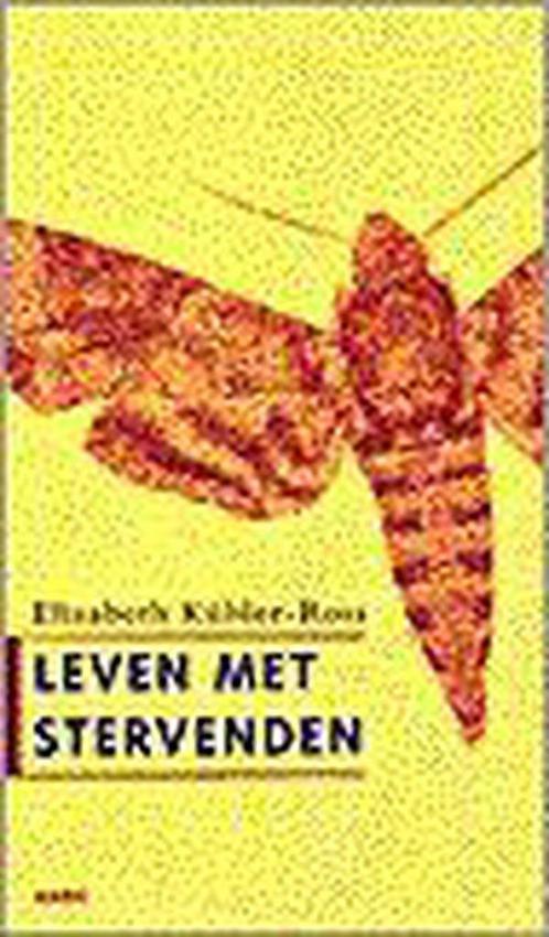 Leven met stervenden 9789026315176 Elisabeth Kubler-Ross, Boeken, Psychologie, Zo goed als nieuw, Verzenden