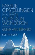 9789020212877 Familieopstellingen en Een cursus in wonderen, Verzenden, Nieuw, Els Thissen