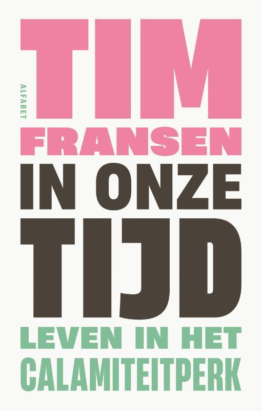 In onze tijd 9789021342603 Tim Fransen, Boeken, Literatuur, Zo goed als nieuw, Verzenden