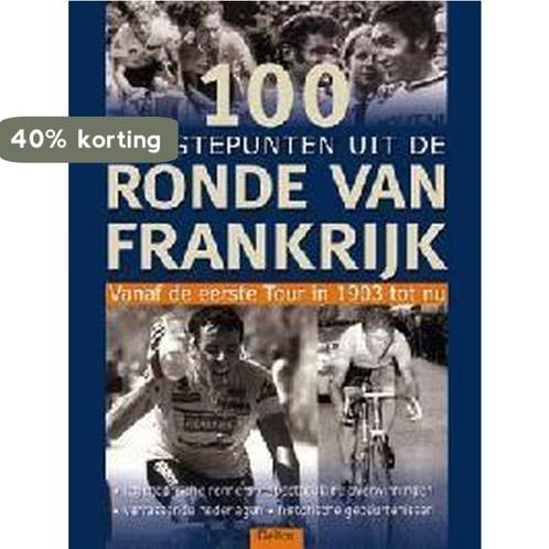 100 hoogtepunten uit de Ronde van Frankrijk 9789024377428, Boeken, Hobby en Vrije tijd, Gelezen, Verzenden