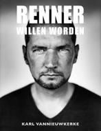 Renner willen worden 9789081389419 Karl Vannieuwkerke, Boeken, Verzenden, Gelezen, Karl Vannieuwkerke