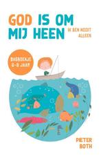 God is om mij heen 9789033833243 Pieter Both, Verzenden, Gelezen, Pieter Both