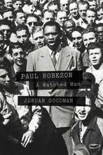 Paul Robeson: a watched man by Jordan Goodman (Hardback), Verzenden, Gelezen, Jordan Goodman