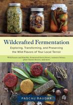 9781603588515 Wildcrafted Fermentation Pascal Baudar, Verzenden, Nieuw, Pascal Baudar