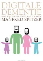 Digitale dementie 9789045024332 Manfred Spitzer, Gelezen, Verzenden, Manfred Spitzer