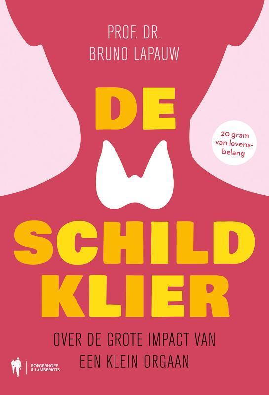 De schildklier 9789072201294 Bruno Lapauw, Boeken, Gezondheid, Dieet en Voeding, Gelezen, Verzenden