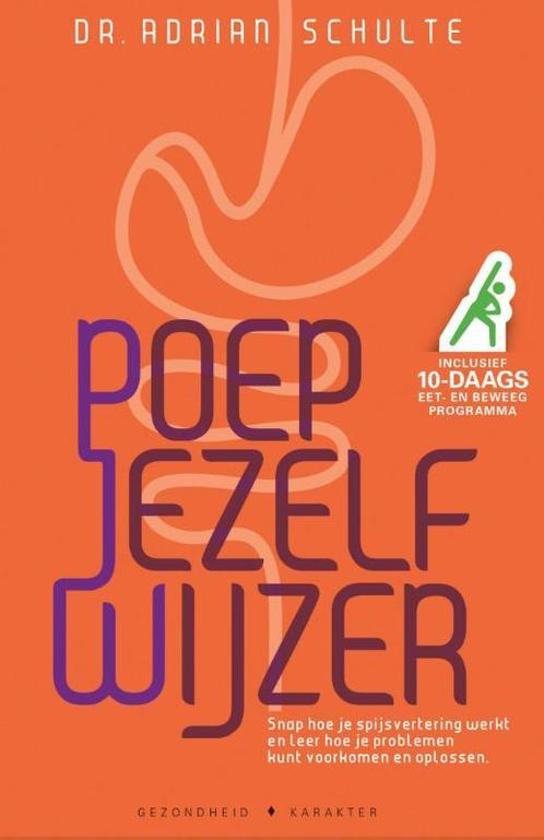 Poep jezelf wijzer 9789045215112 Adrian Schulte, Boeken, Gezondheid, Dieet en Voeding, Zo goed als nieuw, Verzenden