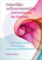 9789463160377 Innerlijke zelfvervreemding overwinnen na t..., Boeken, Verzenden, Zo goed als nieuw, Janina Fisher