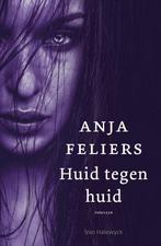 Huid tegen huid 9789463831635 Anja Feliers, Boeken, Verzenden, Zo goed als nieuw, Anja Feliers