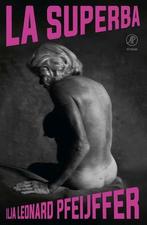 La Superba |  NIEUW | Pfeijffer, Ilja Leonard | 978902954071, Boeken, Literatuur, Ophalen of Verzenden, Nieuw, Pfeijffer, Ilja Leonard