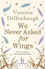We Never Asked for Wings 9781509825066 Vanessa Diffenbaugh, Boeken, Verzenden, Gelezen, Vanessa Diffenbaugh
