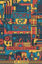 The Story of Work | Jan Lucassen | 9780300267068, Zo goed als nieuw, Jan Lucassen