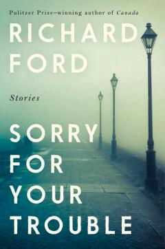 Sorry for your trouble 9781526620033 Richard Ford, Boeken, Taal | Engels, Zo goed als nieuw, Verzenden