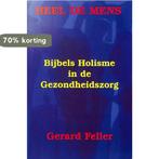 Heel de mens 9789074507073 G. Feller, Verzenden, Gelezen, G. Feller