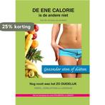 De ene calorie is de andere niet 9789090234861 J. de Weerd, Boeken, Verzenden, Gelezen, J. de Weerd