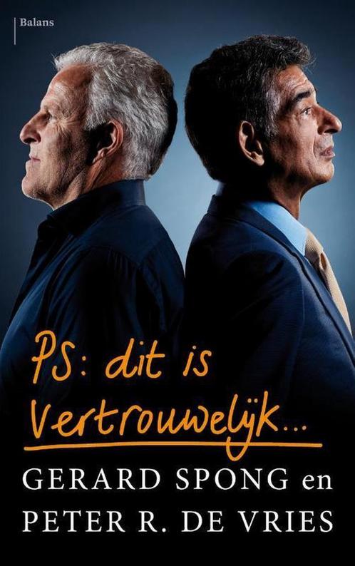 PS: dit is vertrouwelijk 9789460038006 Gerard Spong, Boeken, Politiek en Maatschappij, Zo goed als nieuw, Verzenden