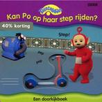 Teletubbies / Kan Po op haar step rijden? / Teletubbies, Verzenden, Gelezen