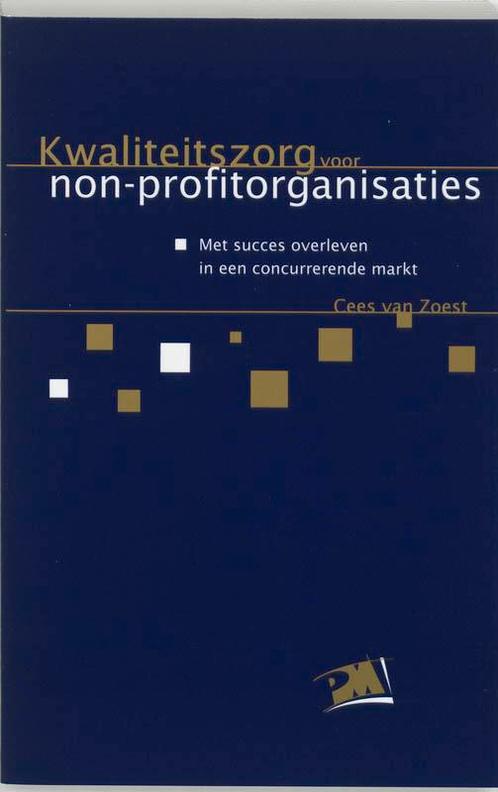 Kwaliteitszorg voor non profitorganisaties dru 9789024414796, Boeken, Economie, Management en Marketing, Zo goed als nieuw, Verzenden