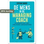 De Mens in de Managing Coach 9789401469968 Stefan Sauer, Verzenden, Zo goed als nieuw, Stefan Sauer