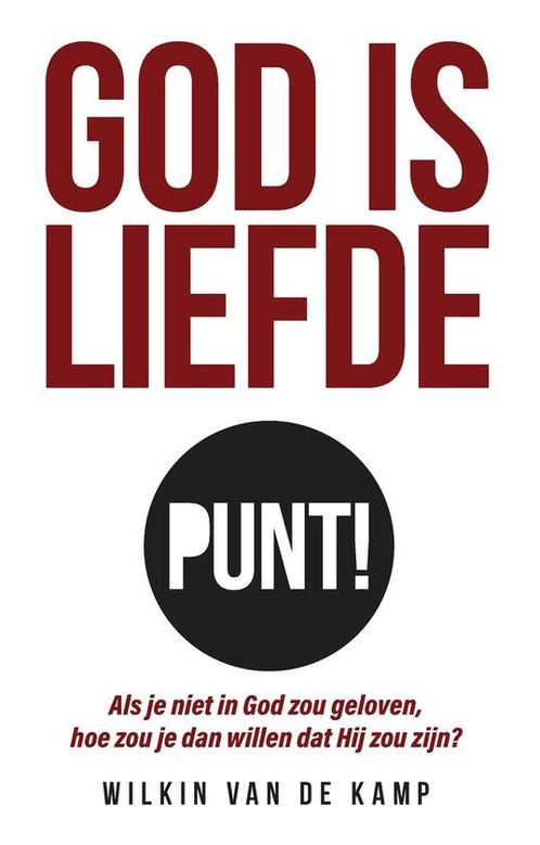 9789490254865 God is liefde punt! Wilkin van de Kamp, Boeken, Schoolboeken, Nieuw, Verzenden