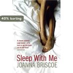 Sleep With Me 9780747580775 Joanna Briscoe, Boeken, Verzenden, Gelezen, Joanna Briscoe