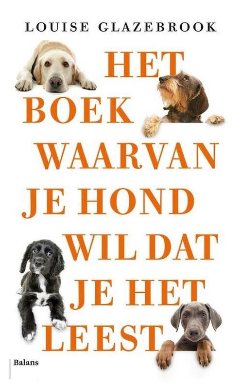 Het boek waarvan je hond wil dat je het leest 9789463822220, Boeken, Overige Boeken, Zo goed als nieuw, Verzenden