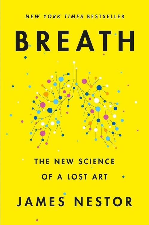 9780735213616 Breath The New Science of a Lost Art, Boeken, Gezondheid, Dieet en Voeding, Nieuw, Verzenden