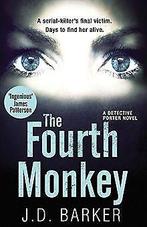 The Fourth Monkey (A Detective Porter novel)  Barker,..., Boeken, Gelezen, J. D. Barker, Verzenden