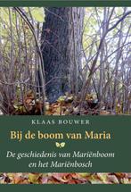 Bij de boom van Maria 9789074241427 Klaas Bouwer, Verzenden, Zo goed als nieuw, Klaas Bouwer