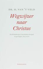 WEGWIJZER NAAR CHRISTUS 9789023921912 H. van t Veld, Boeken, Verzenden, Zo goed als nieuw, H. van 't Veld