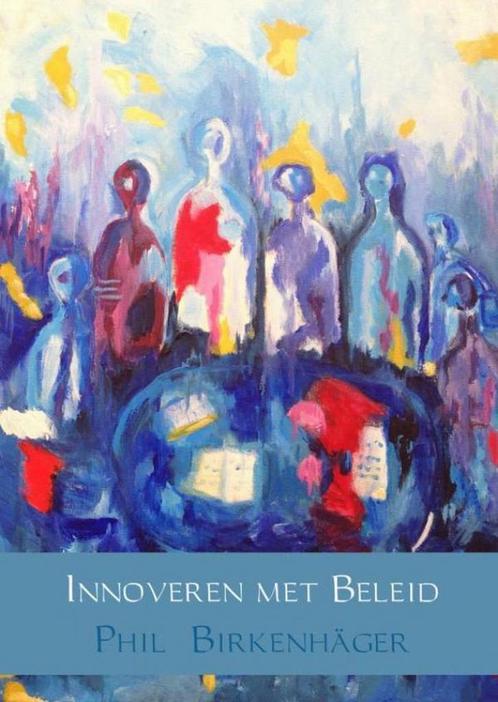 Innoveren met beleid 9789402150261 Phil Birkenhäger, Boeken, Economie, Management en Marketing, Gelezen, Verzenden
