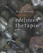 Alles over edelsteentherapie 9789077228821 Tosca Tetteroo, Verzenden, Zo goed als nieuw, Tosca Tetteroo