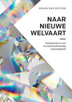 9789086598922 Naar nieuwe welvaart Frank den Butter, Verzenden, Nieuw, Frank den Butter