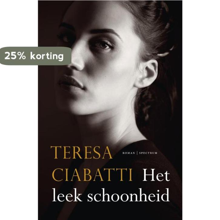 Het leek schoonheid 9789000379804 Teresa Ciabatti, Boeken, Romans, Zo goed als nieuw, Verzenden