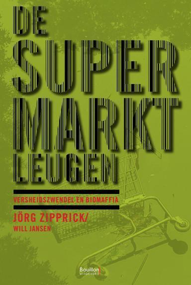 De supermarktleugen / Uitgaven bouillon! 9789077788417, Boeken, Kookboeken, Gelezen, Verzenden