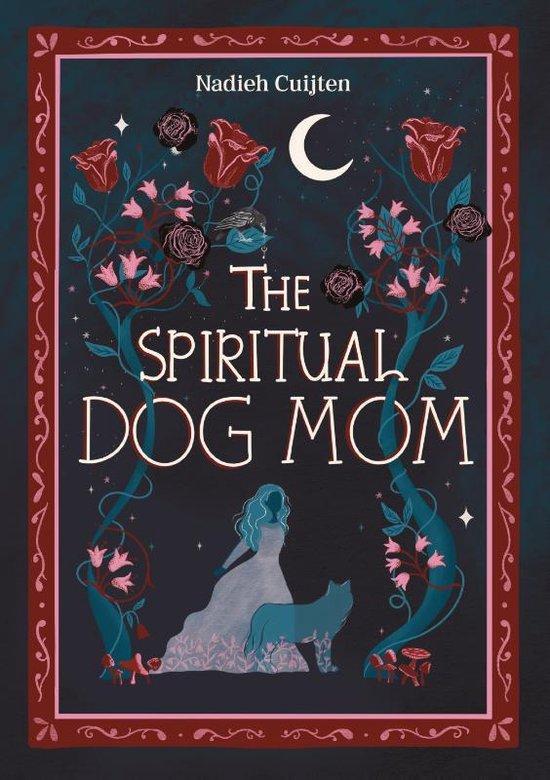 The spiritual dog (mom) 9789492284310 Nadieh Cuijten, Boeken, Esoterie en Spiritualiteit, Zo goed als nieuw, Verzenden