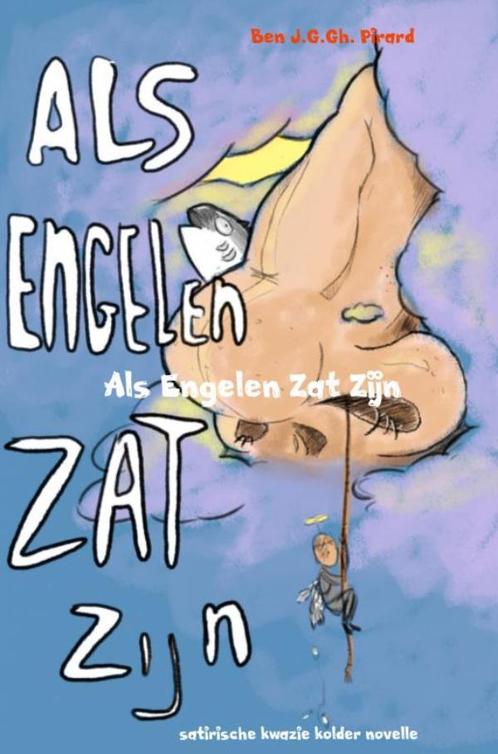 Als engelen zat zijn 9789402171747 Ben J.G.Gh. Pirard, Boeken, Romans, Gelezen, Verzenden