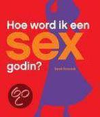 Hoe Word Ik Een Sexgodin 9789026928871 Sarah Tomczak, Boeken, Hobby en Vrije tijd, Gelezen, Sarah Tomczak, Verzenden