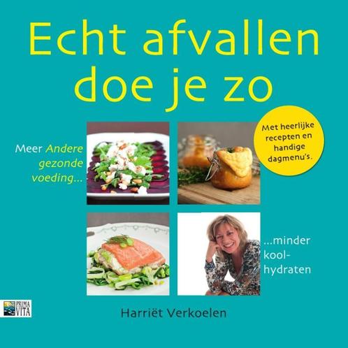 Echt afvallen doe je zo 9789090272436 Harriet Verkoelen, Boeken, Kookboeken, Gelezen, Verzenden