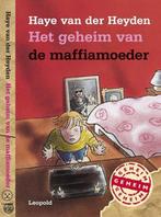 Het Geheim Van De Maffiamoeder 9789025846107, Boeken, Kinderboeken | Jeugd | onder 10 jaar, Haye van der Heyden, Catherine Wilson