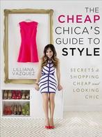 The Cheap Chicas Guide to Style 9781592408085, Verzenden, Gelezen, Lilliana Vazquez