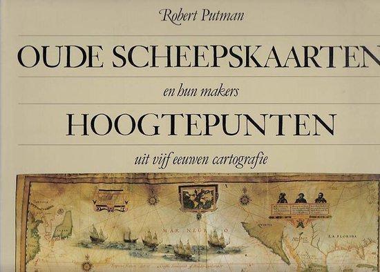 Oude scheepskaarten en hun makers 9789061133094 Putman, Boeken, Overige Boeken, Zo goed als nieuw, Verzenden